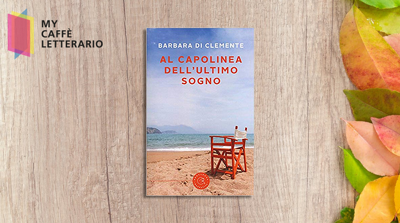 Recensione Al capolinea dell'ultimo sogno di Barbara Di Clemente