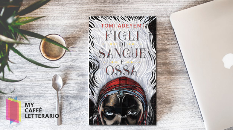 recensione figli di sangue e ossa di Tomi Adeyemi