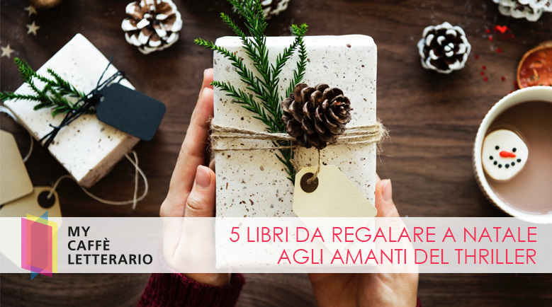 5 libri da regalare a Natale agli amanti del thrillerl