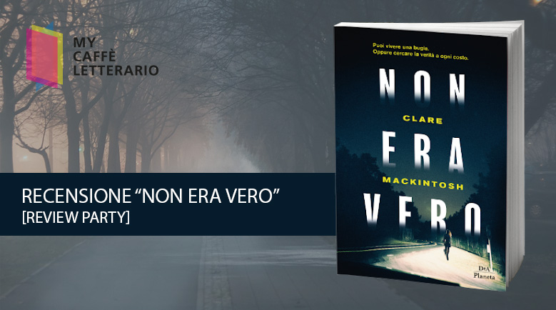 Recensione Non era vero di Clare Mackintosh