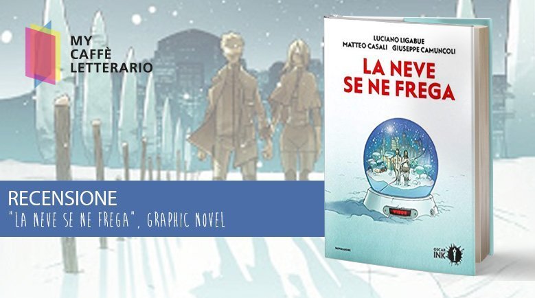 recensione graphic novel la neve se ne frega Ligabue