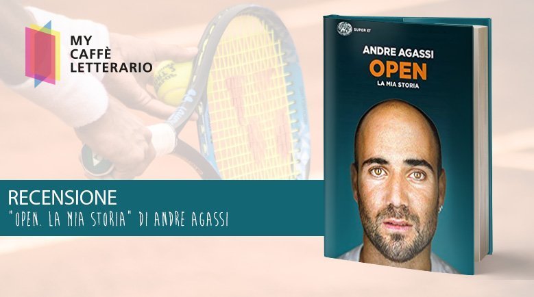 Recensione Open. La mia storia di Andre Agassi